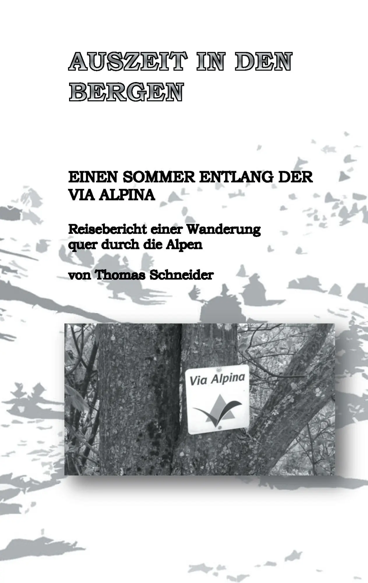 Cover: 9783741296352 | Auszeit in den Bergen | Einen Sommer entlang der Via Alpina | Buch