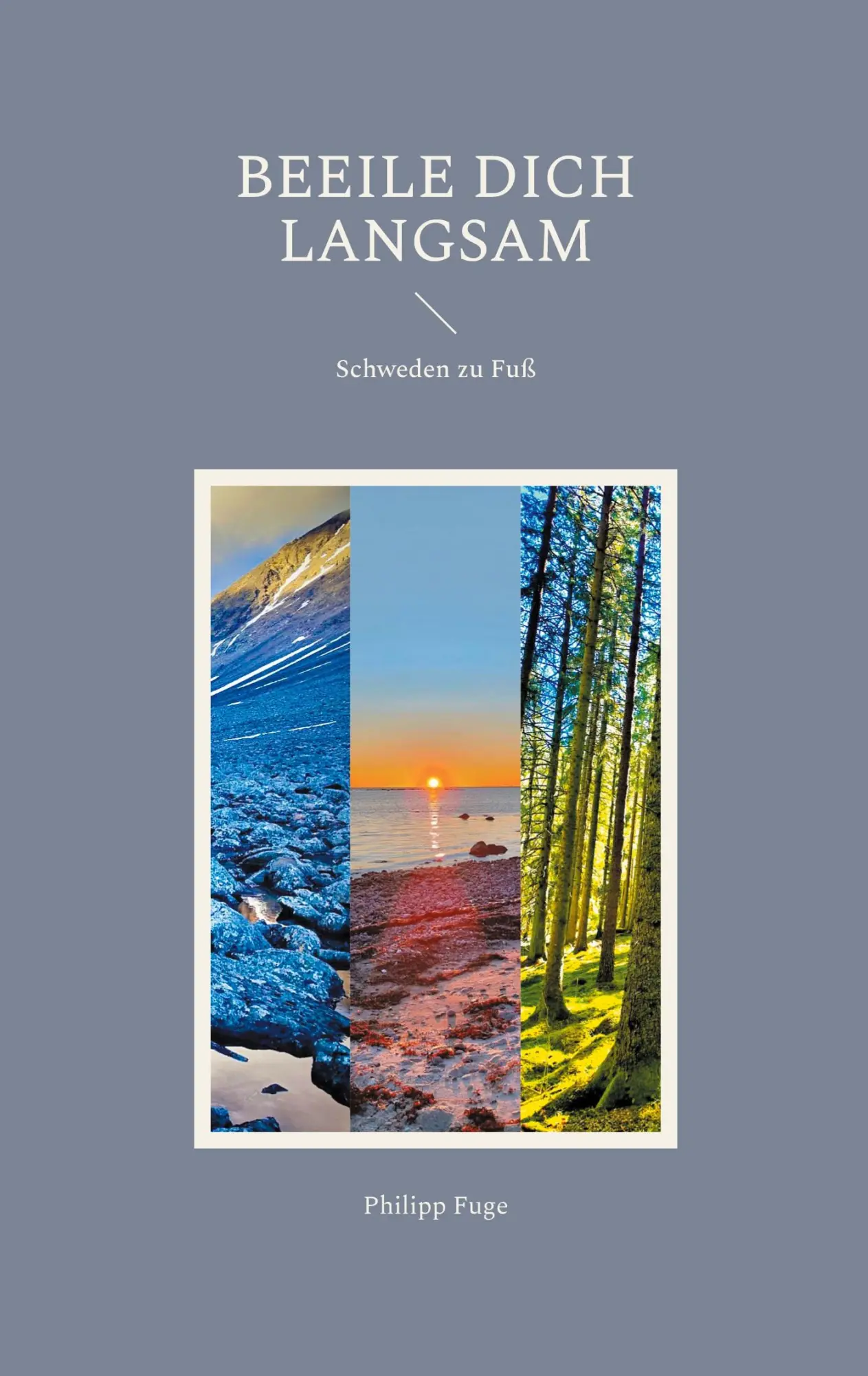 Cover: 9783769326352 | Beeile dich langsam | Schweden zu Fuß | Philipp Fuge | Taschenbuch
