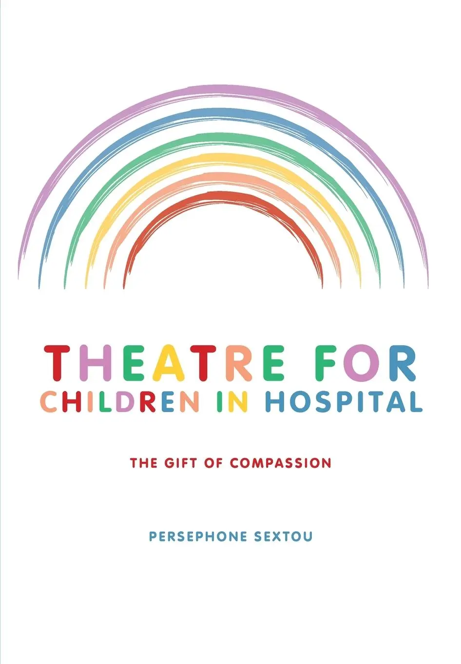 Cover: 9781783206452 | Theatre for Children in Hospital | The Gift of Compassion | Sextou