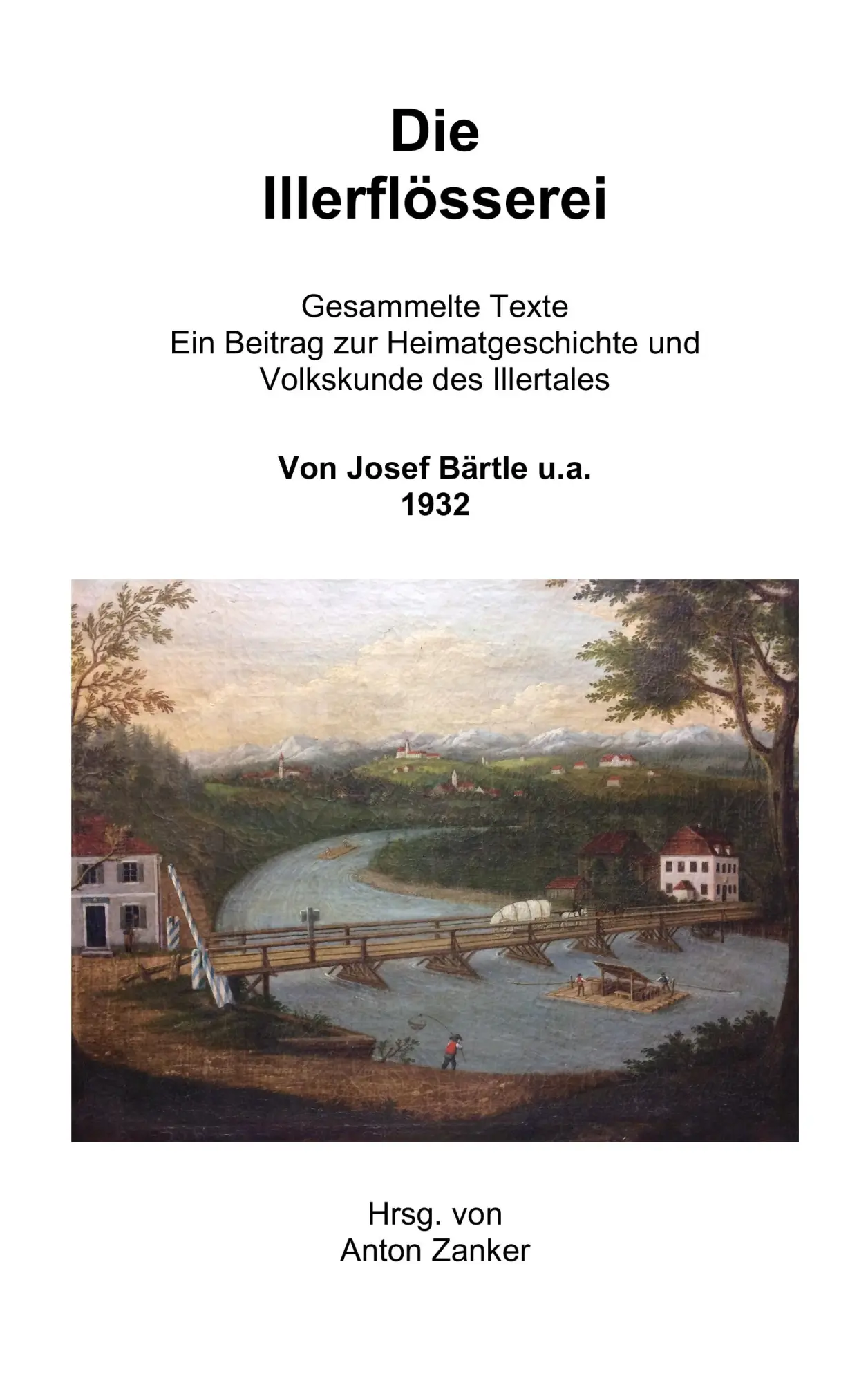 Die Illerflösserei SC: Gesammelte Texte
