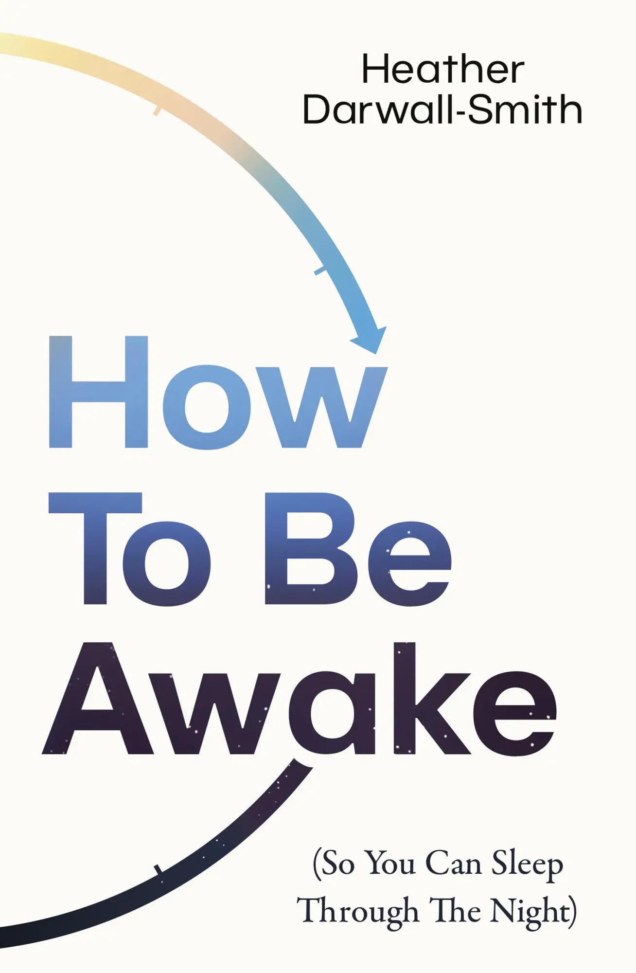 Cover: 9780008666552 | HOW TO BE AWAKE SO YOU CAN PB | Heather Darwall-Smith | Taschenbuch