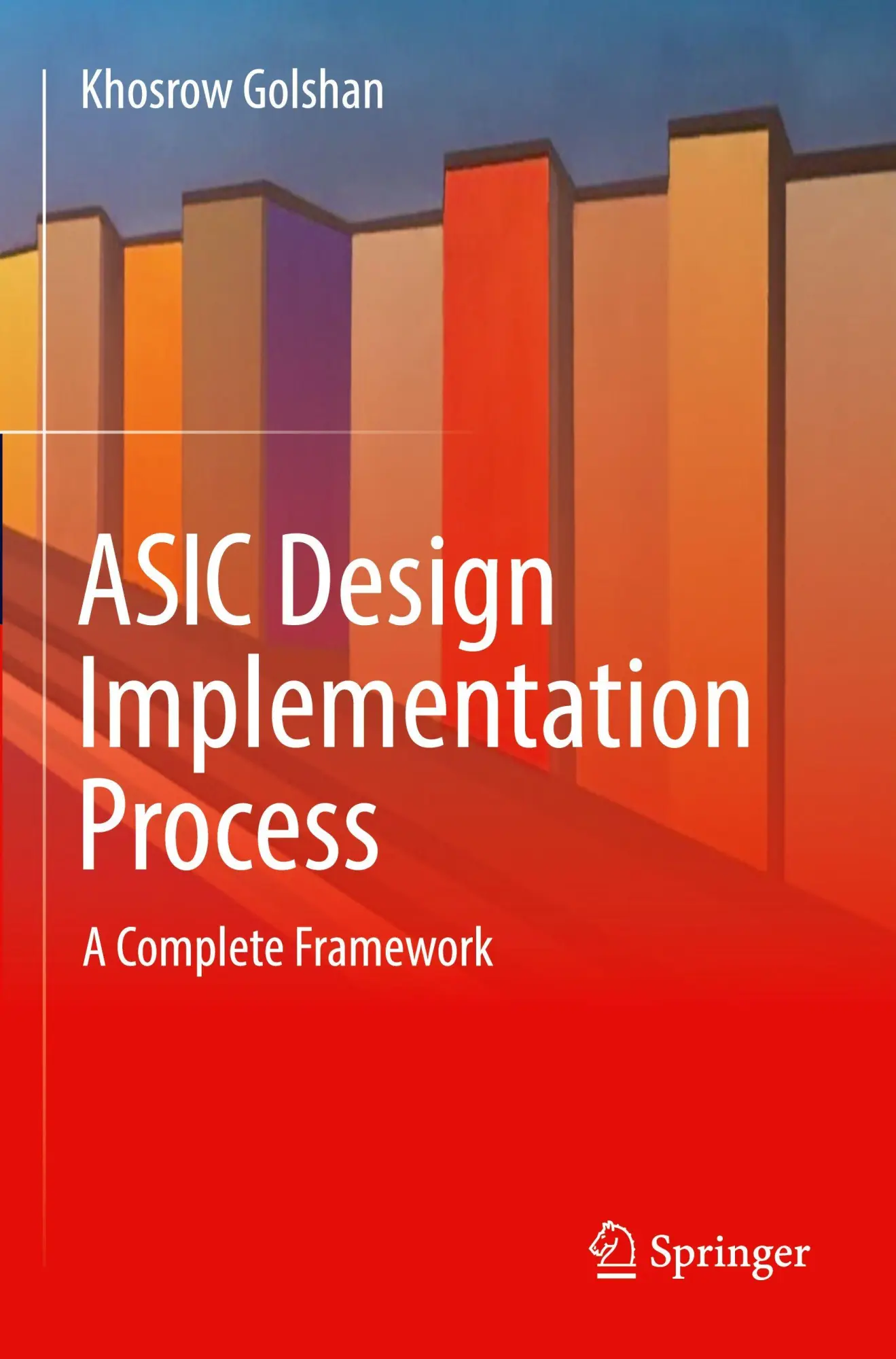 Cover: 9783031586552 | ASIC Design Implementation Process | A Complete Framework | Golshan