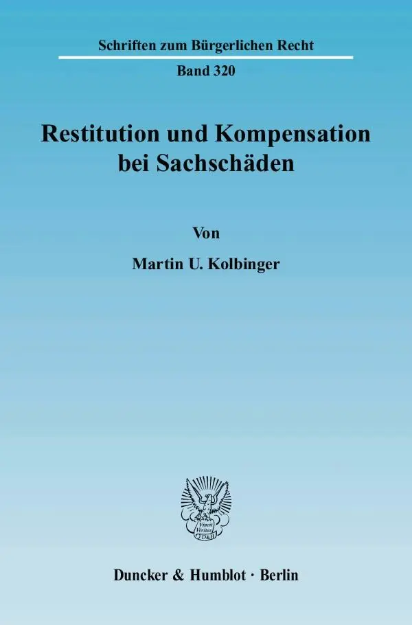 Cover: 9783428116652 | Restitution und Kompensation bei Sachschäden. | Martin U. Kolbinger