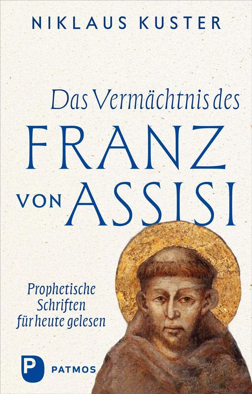 Cover: 9783843616652 | Das Vermächtnis des Franz von Assisi | Niklaus Kuster | Buch | 256 S.
