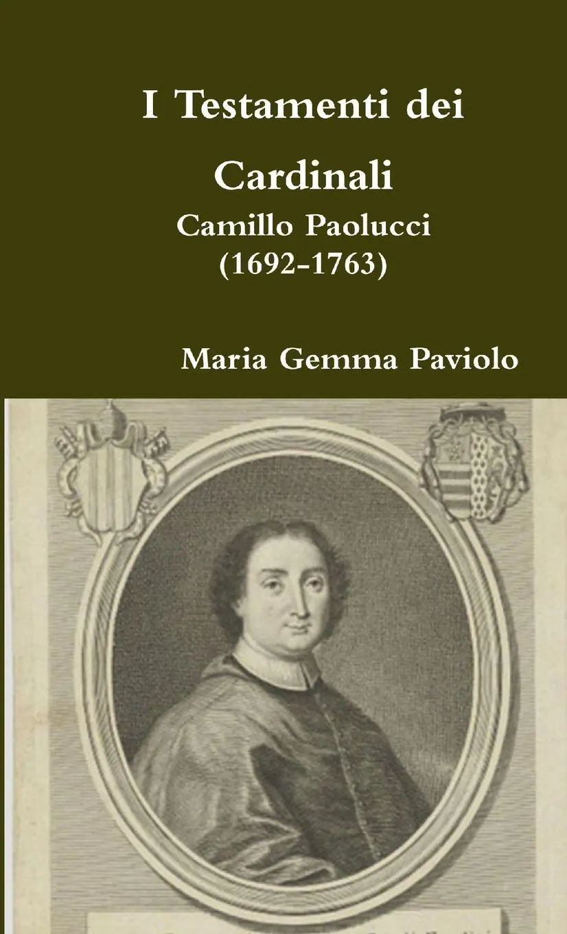 Cover: 9780244956752 | I Testamenti dei Cardinali | Camillo Paolucci (1692-1763) | Paviolo