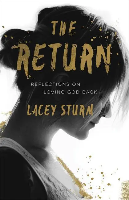 Cover: 9780801016752 | The Return | Reflections on Loving God Back | Lacey Sturm | Buch