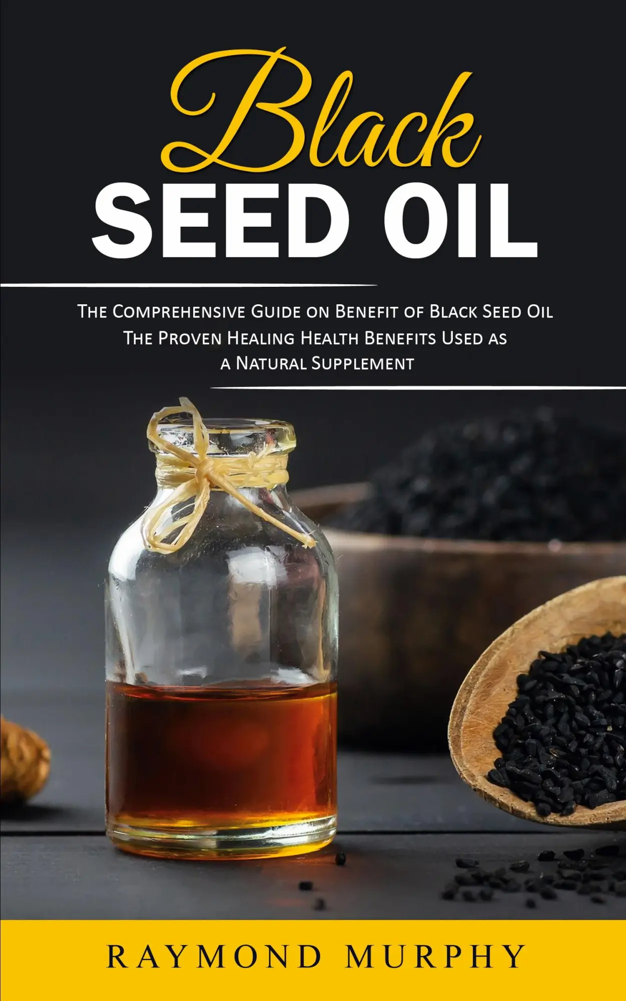 Cover: 9781777576752 | Black Seed Oil | Raymond Murphy | Taschenbuch | Englisch | 2023