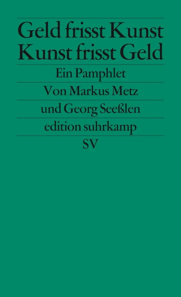 Cover: 9783518126752 | Geld frisst Kunst - Kunst frisst Geld | Ein Pamphlet | Seeßlen (u. a.)