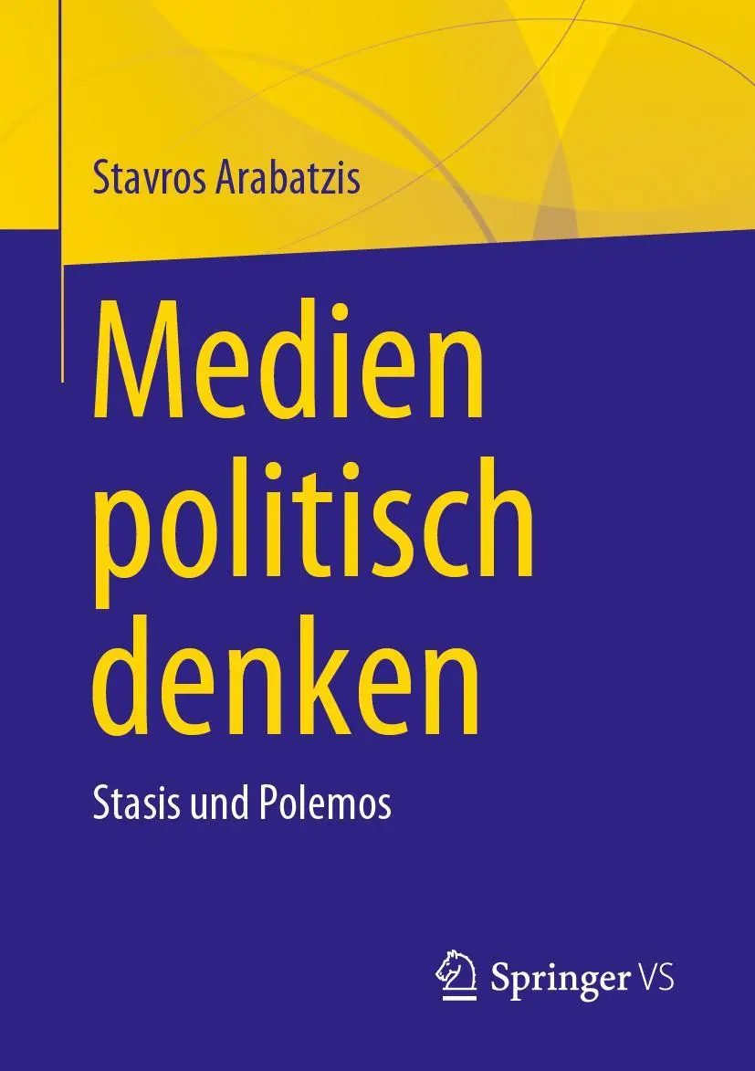 Cover: 9783658406752 | Medien politisch denken | Stasis und Polemos | Stavros Arabatzis | xii