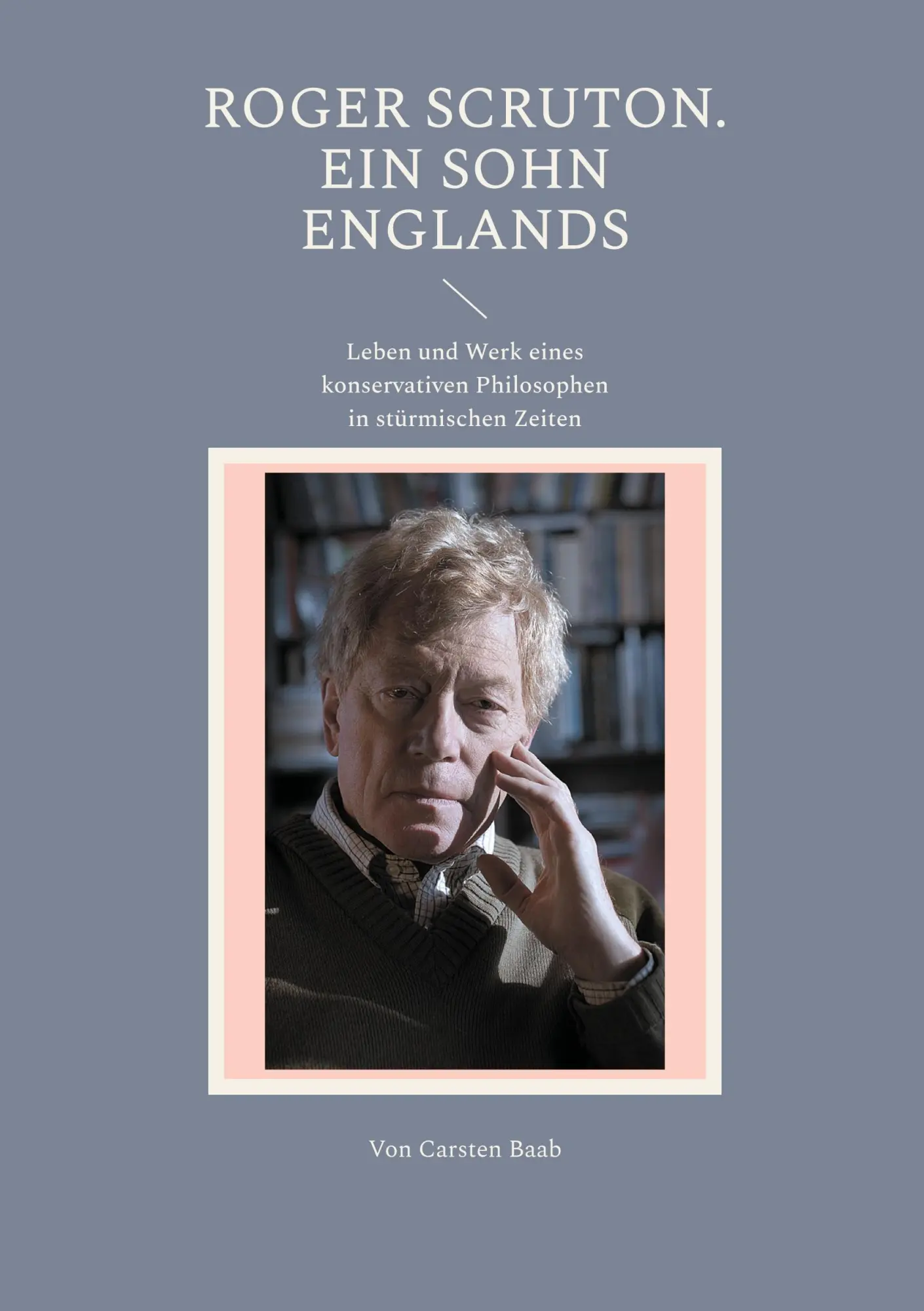 Cover: 9783695106752 | Roger Scruton. Ein Sohn Englands | Carsten Baab | Taschenbuch | 192 S.