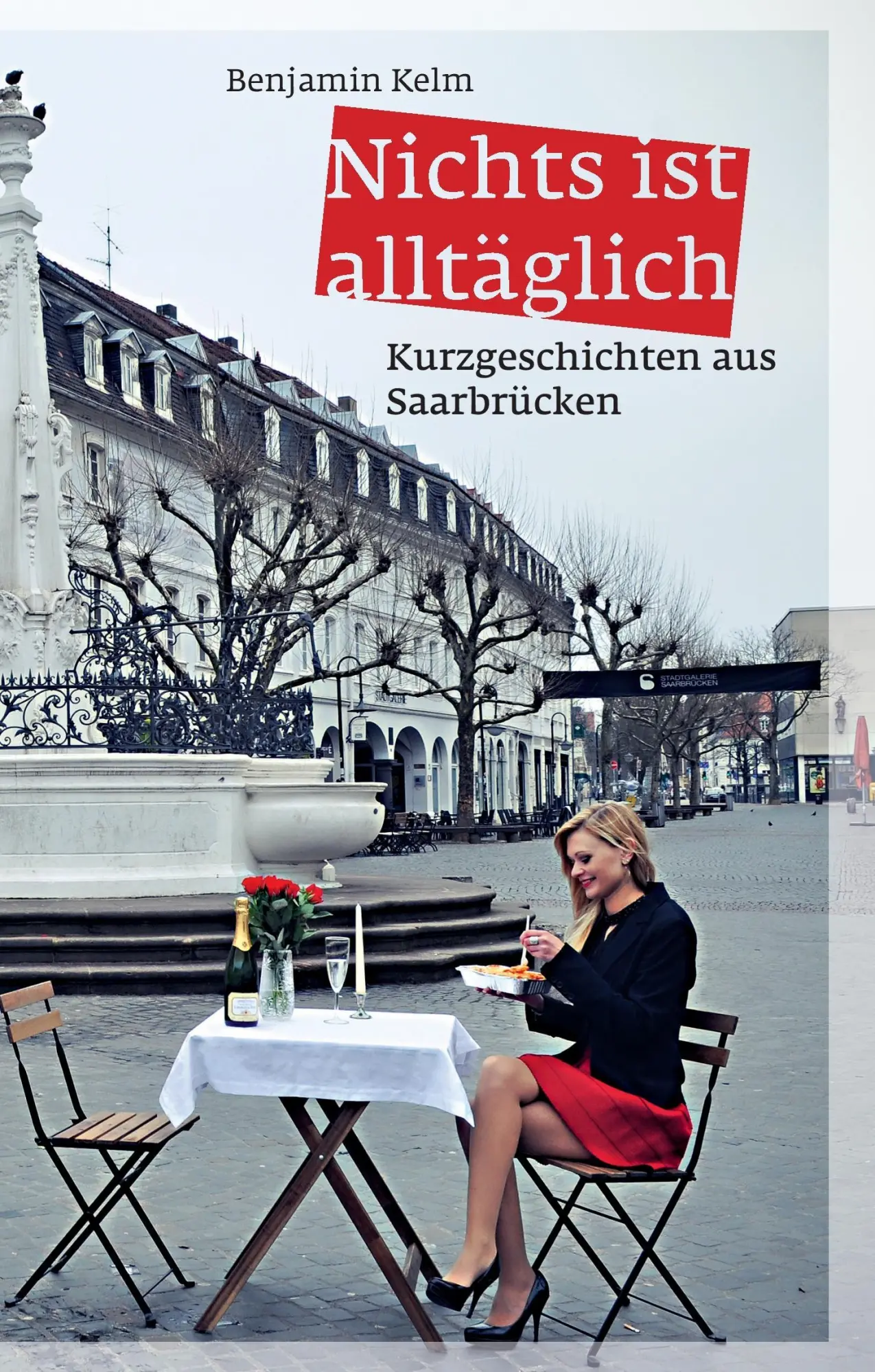 Cover: 9783734566752 | Nichts ist alltäglich | Kurzgeschichten aus Saarbrücken | Kelm | Buch