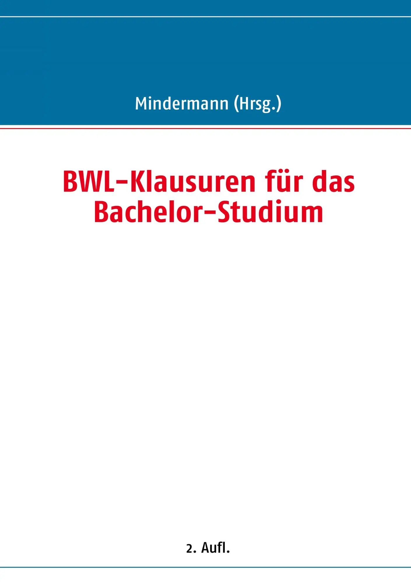 Cover: 9783842306752 | BWL-Klausuren für das Bachelor-Studium | Torsten Mindermann | Buch