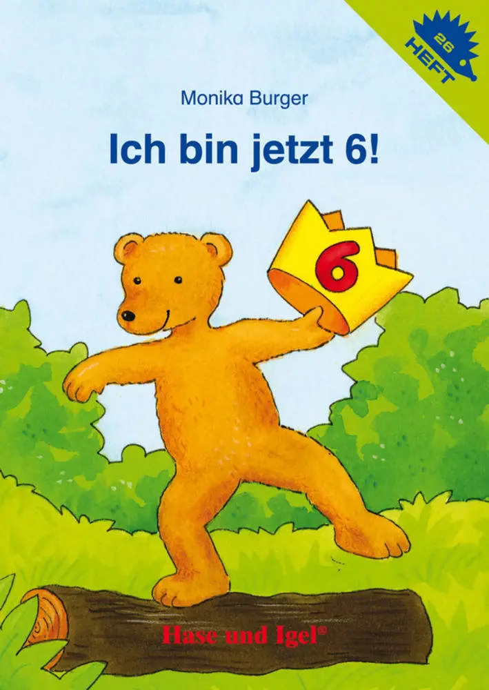 Cover: 9783867606752 | Ich bin jetzt 6! / Igelheft 26 | Monika Burger | Broschüre | 16 S.