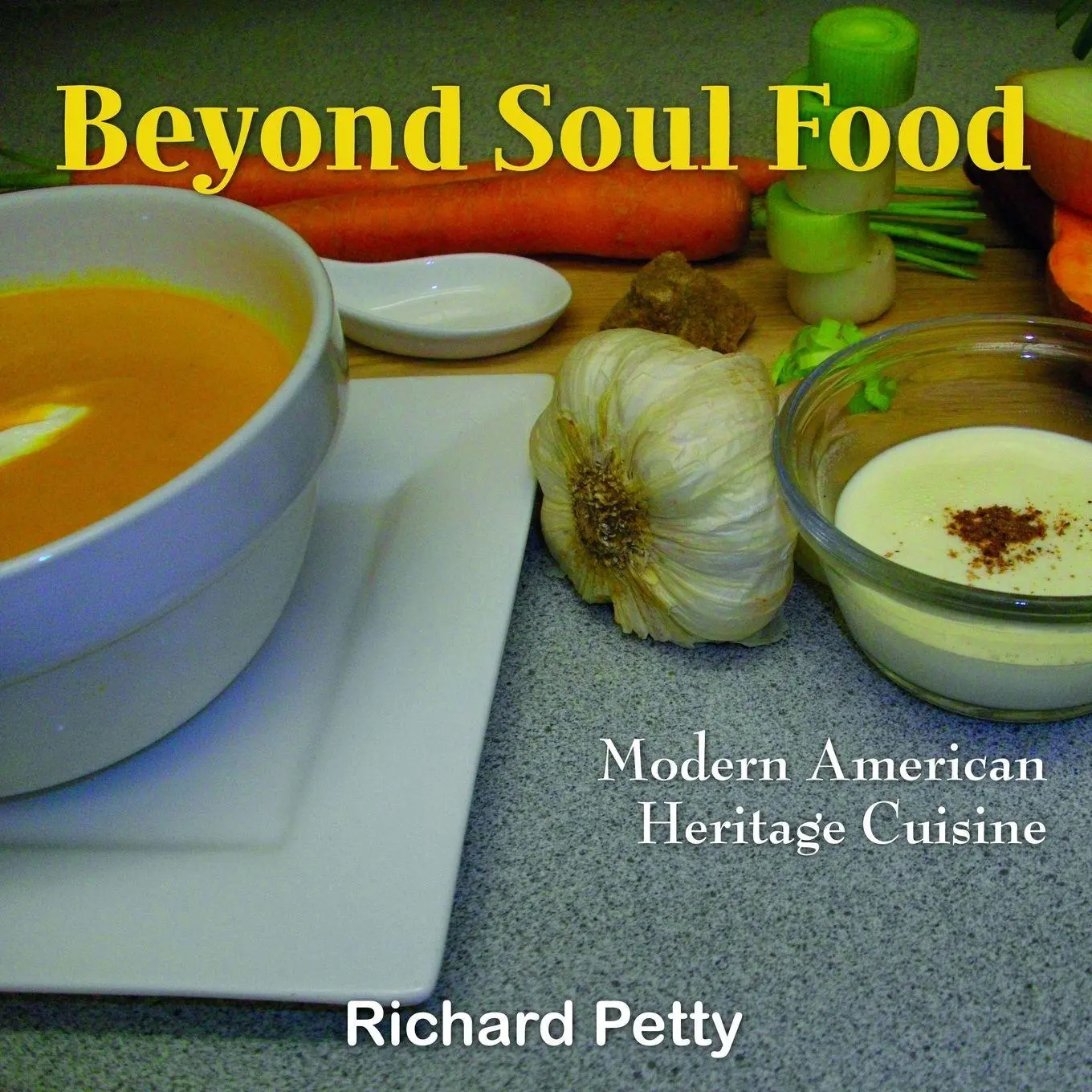 Cover: 9781257886852 | Beyond Soul Food, Modern American Heritage Cuisine | Richard Petty