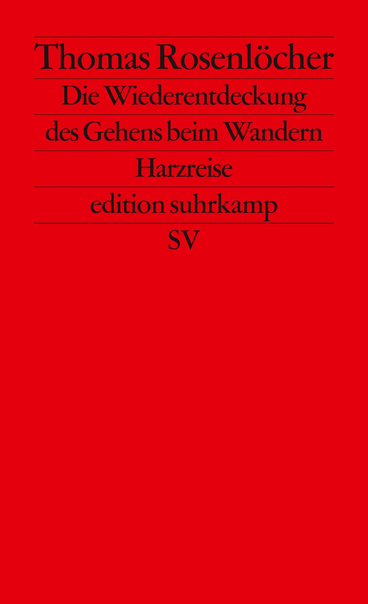 Cover: 9783518116852 | Die Wiederentdeckung des Gehens beim Wandern | Harzreise | Rosenlöcher