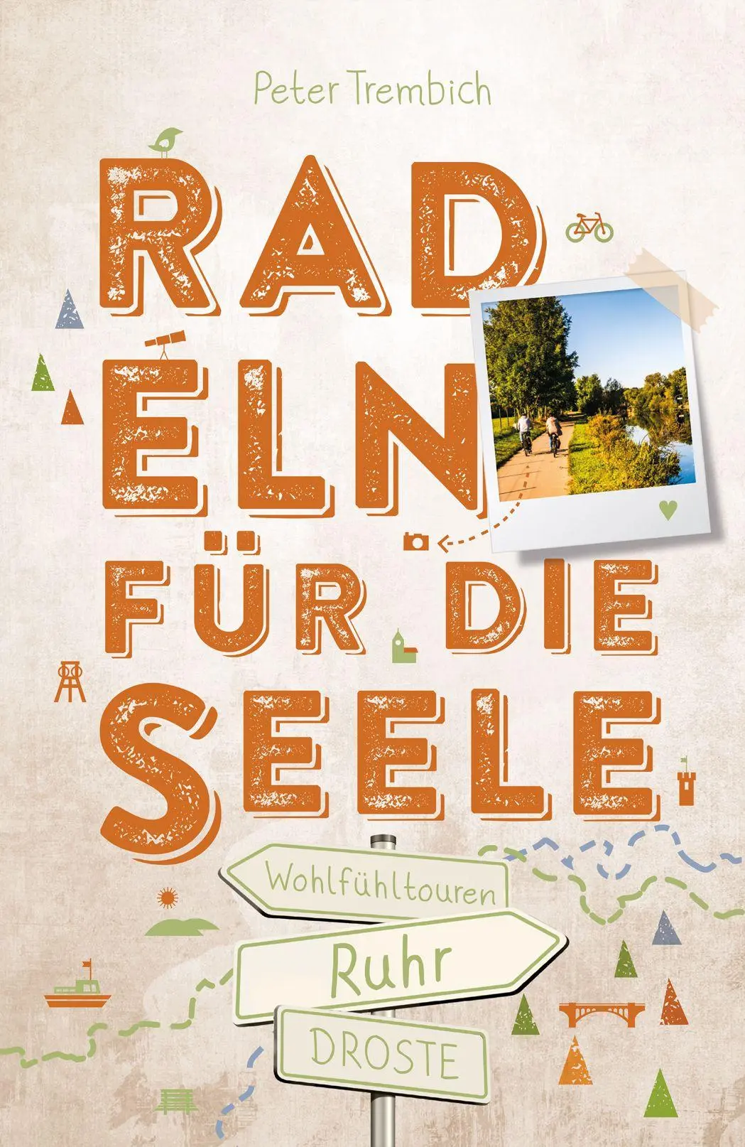 Cover: 9783770026852 | Ruhr. Radeln für die Seele | Wohlfühltouren | Peter Trembich | Buch