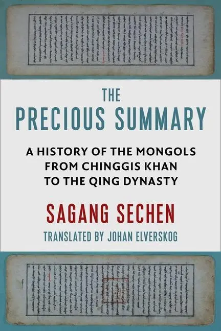 Cover: 9780231206952 | The Precious Summary – A History of the Mongols from Chinggis Khan...