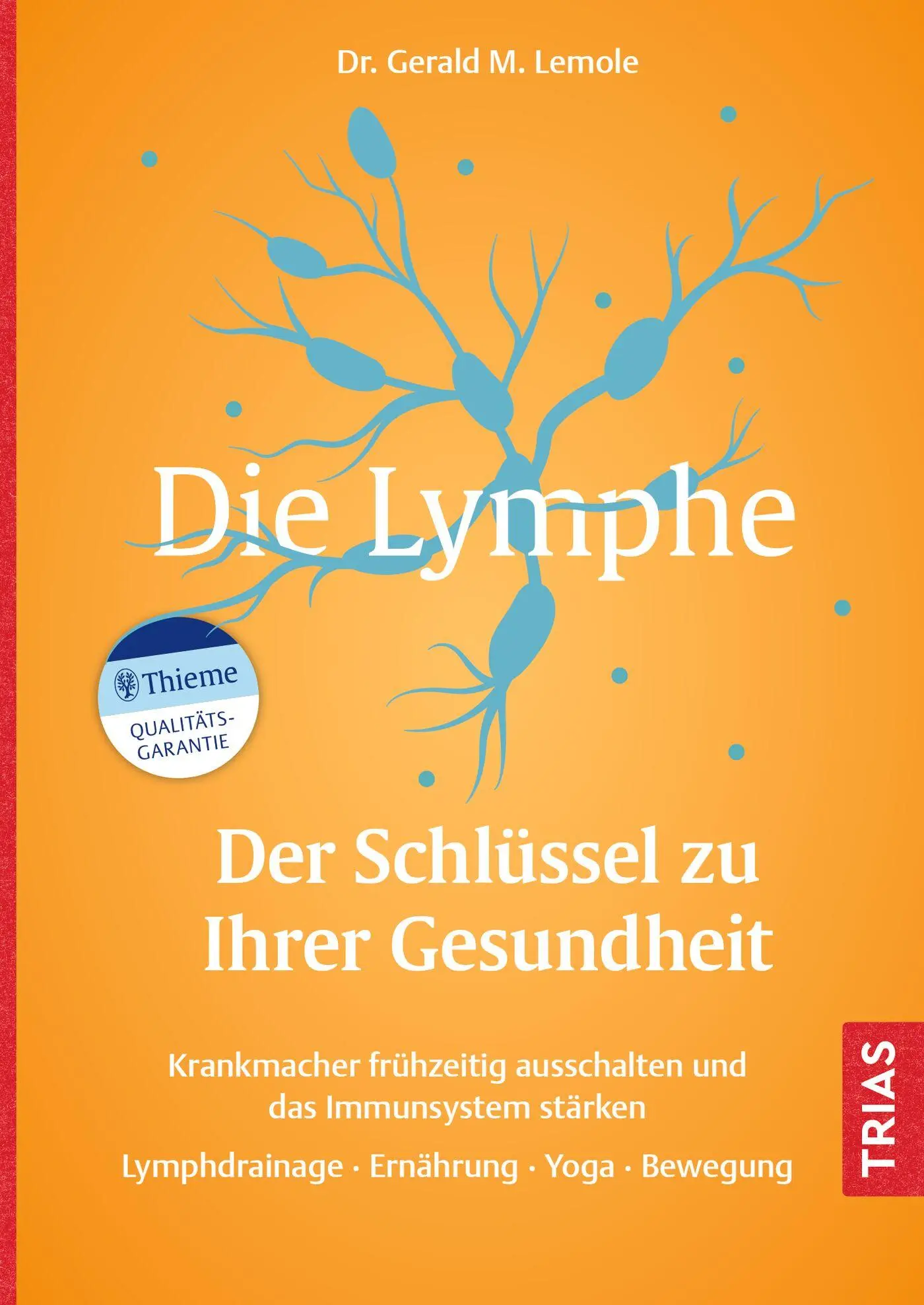 Cover: 9783432116952 | Die Lymphe - Der Schlüssel zu Ihrer Gesundheit | Gerald M. Lemole