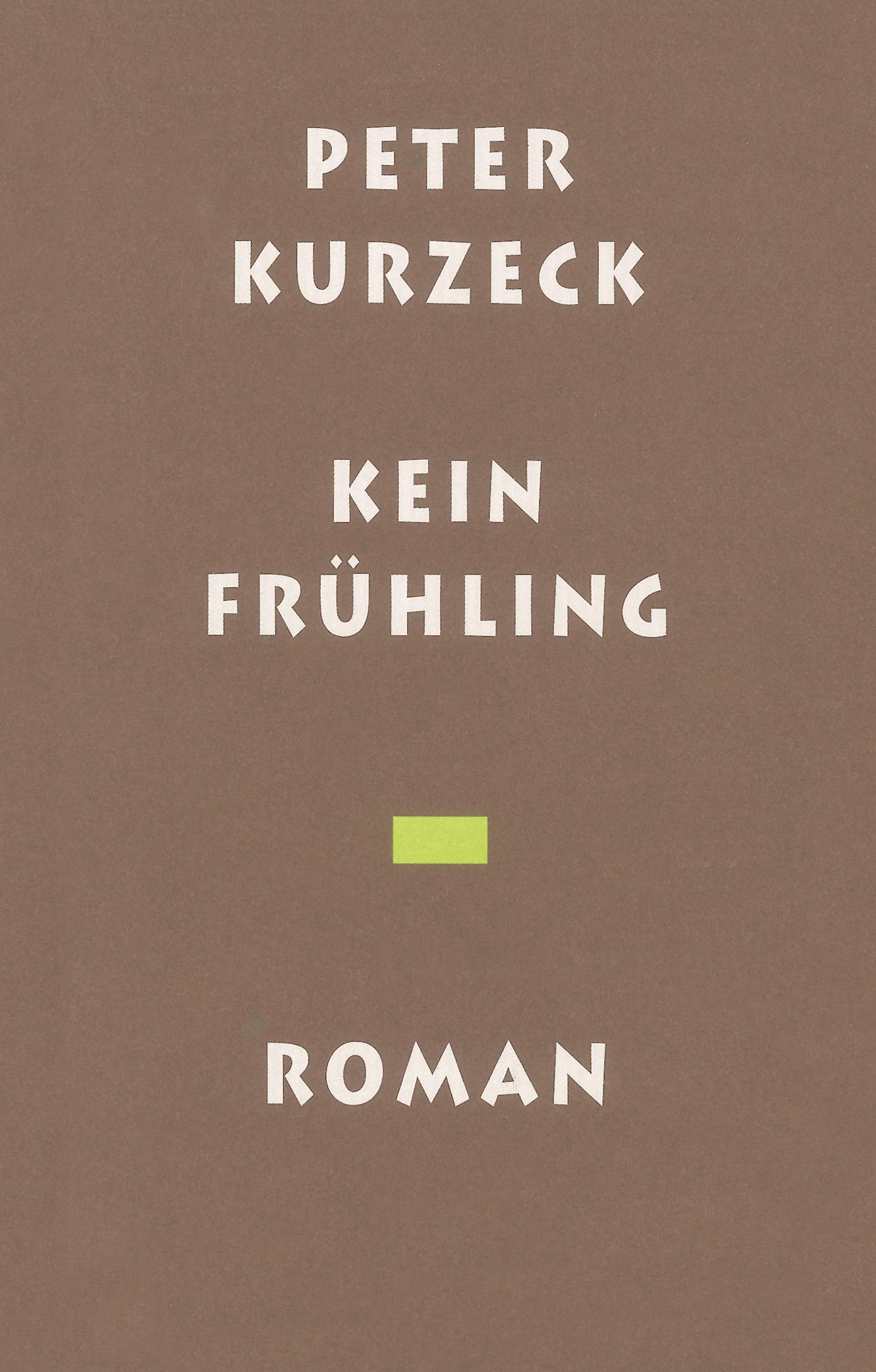 Cover: 9783895616952 | Kein Frühling | Peter Kurzeck | Buch | 592 S. | Deutsch | 2019