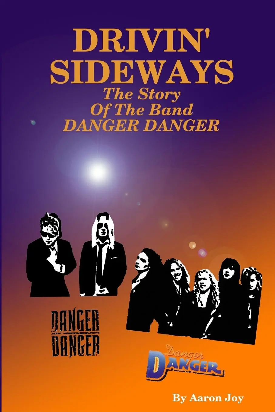 Cover: 9780359527052 | Drivin' Sideways | The Story Of The Band Danger Danger | Aaron Joy