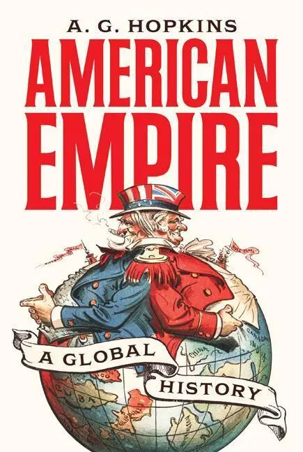 Cover: 9780691177052 | American Empire | A Global History | A. G. Hopkins | Buch | Gebunden