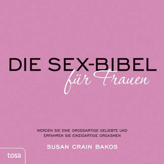 Cover: 9783863137052 | Die Sexbibel für Frauen | Susan Crain Bakes | Taschenbuch | Deutsch