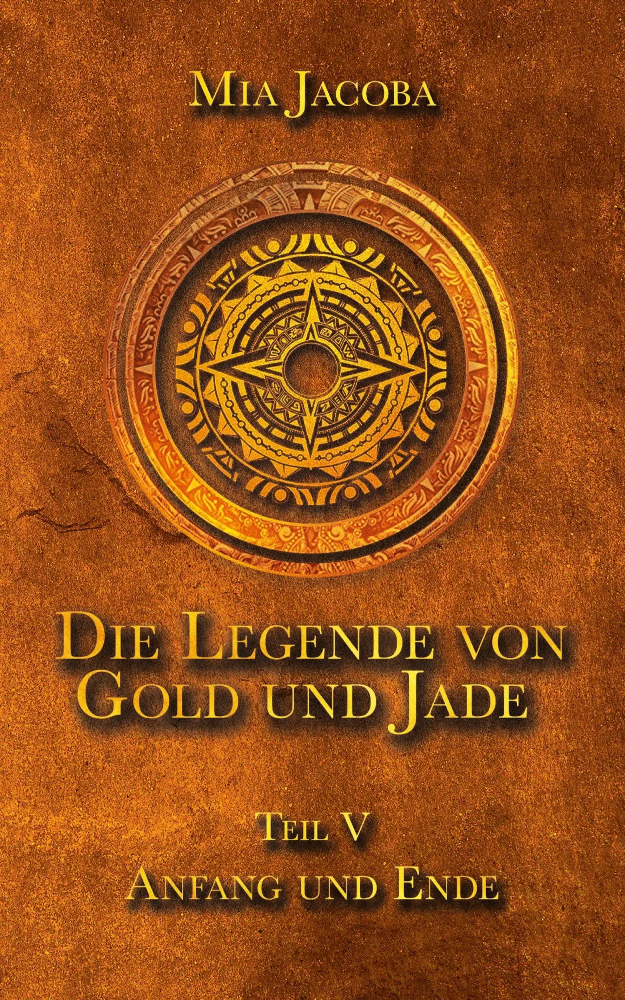 Cover: 9783949817052 | Die Legende von Gold und Jade 5: Anfang und Ende | Mia Jacoba | Buch