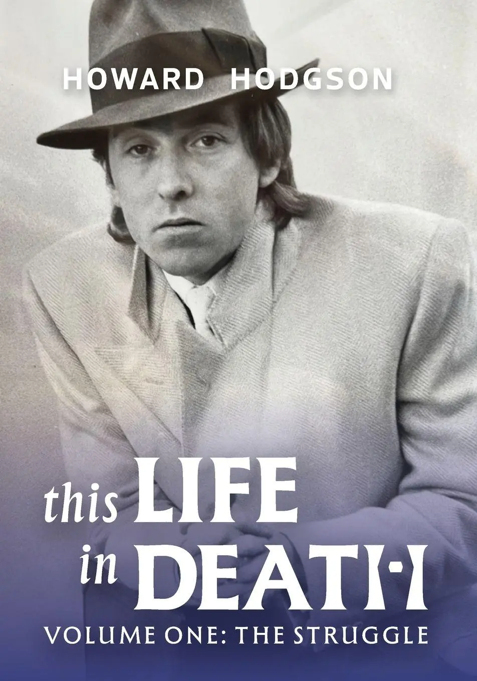 Cover: 9781783827152 | This Life in Death Volume I 'The Struggle' | Howard Hodgson | Buch