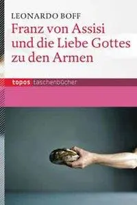Cover: 9783836707152 | Franz von Assisi und die Liebe Gottes zu den Armen | Leonardo Boff