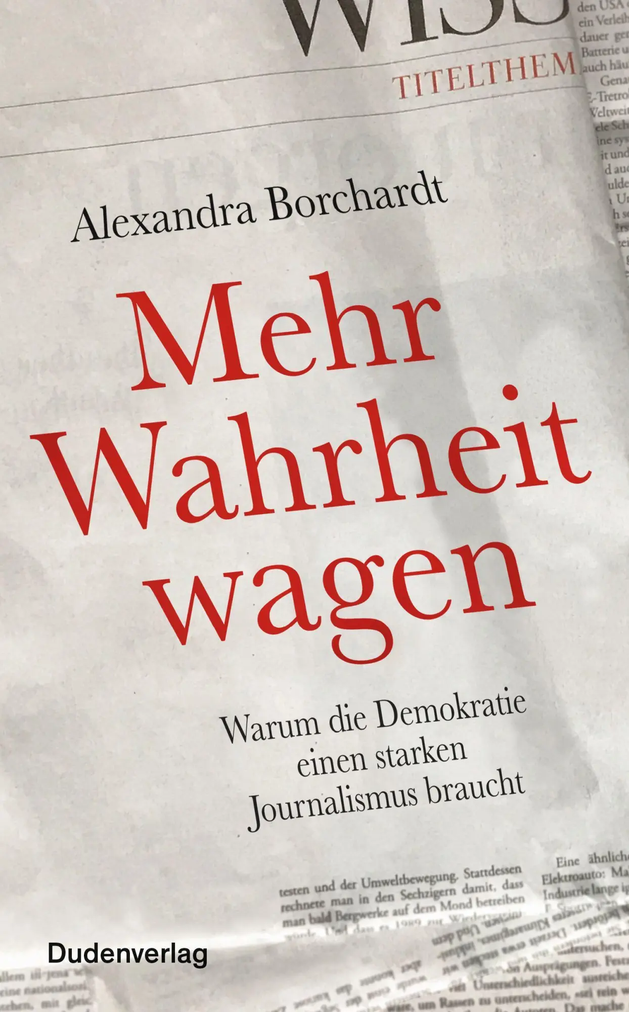 Cover: 9783411747252 | Mehr Wahrheit wagen | Alexandra Borchardt | Buch | Duden - Sachbuch