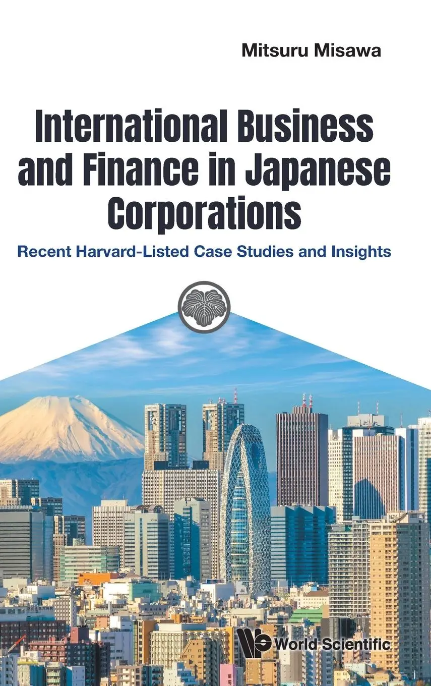 Cover: 9789811277252 | INTERNATIONAL BUSINESS AND FINANCE IN JAPANESE CORPORATIONS | Misawa