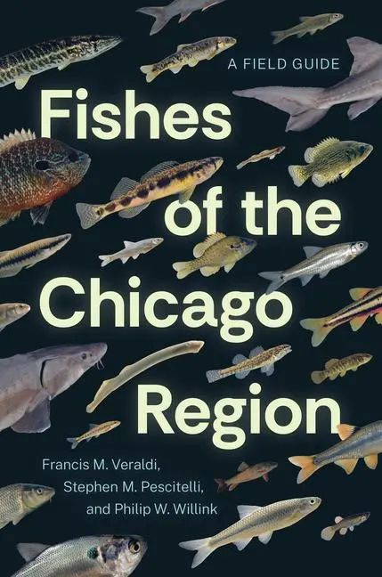 Cover: 9780226837352 | Fishes of the Chicago Region | A Field Guide | Veraldi (u. a.) | Buch