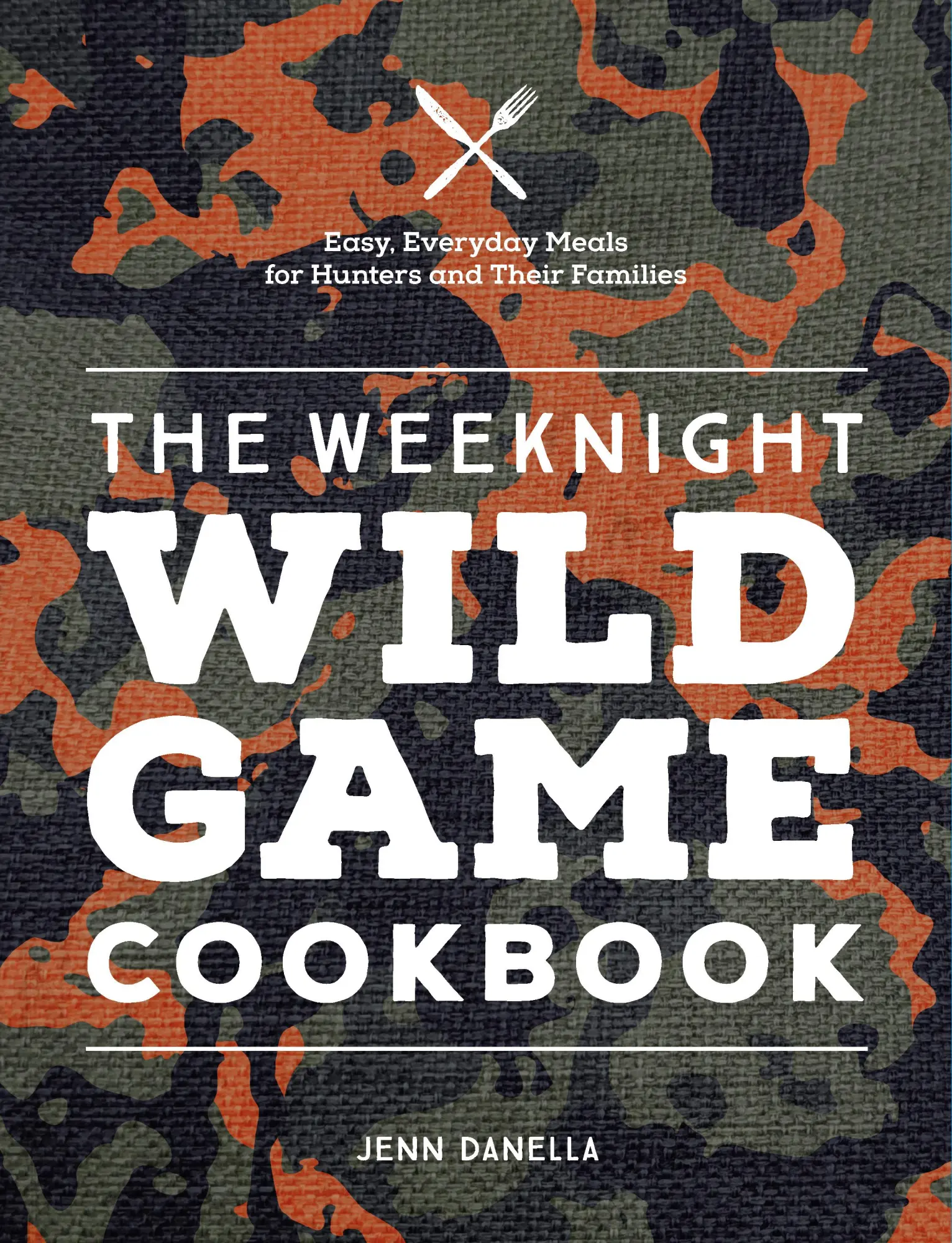 Cover: 9780760377352 | The Weeknight Wild Game Cookbook | Jennifer Danella | Buch | Gebunden
