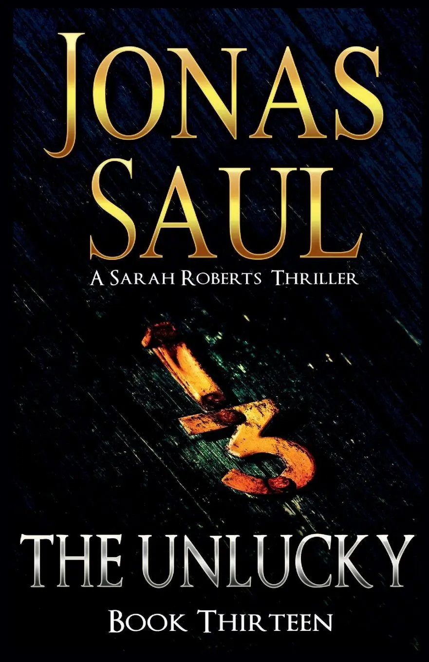 Cover: 9781998047352 | The Unlucky | A Sarah Roberts Thriller Book 13 | Jonas Saul | Buch