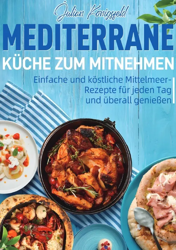Cover: 9783565117352 | Mediterrane Küche zum Mitnehmen | Julian Königsfeld | Taschenbuch
