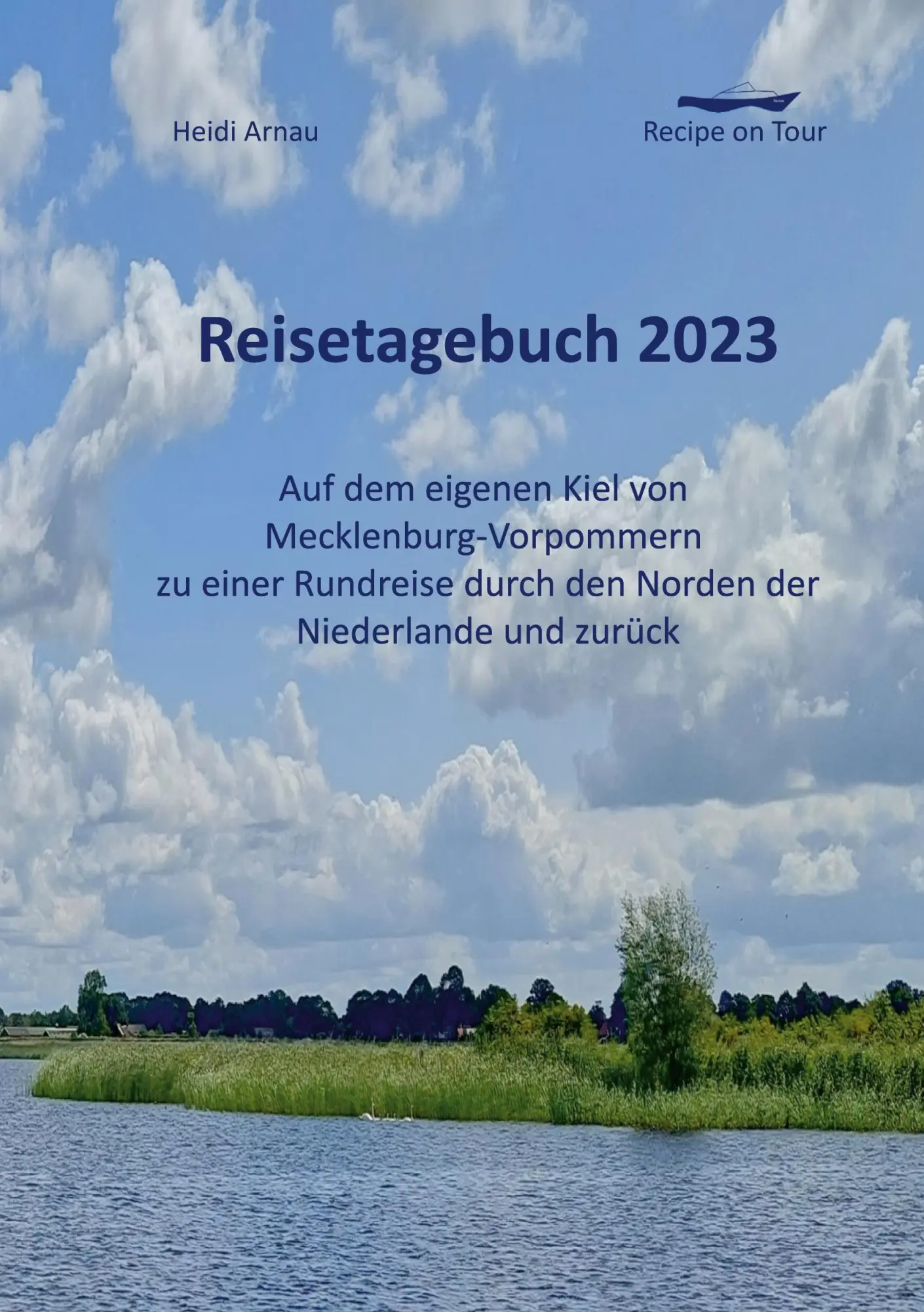 Cover: 9783759707352 | Recipe on Tour | Reisetagebuch 2023 | Heidi Arnau (u. a.) | Buch