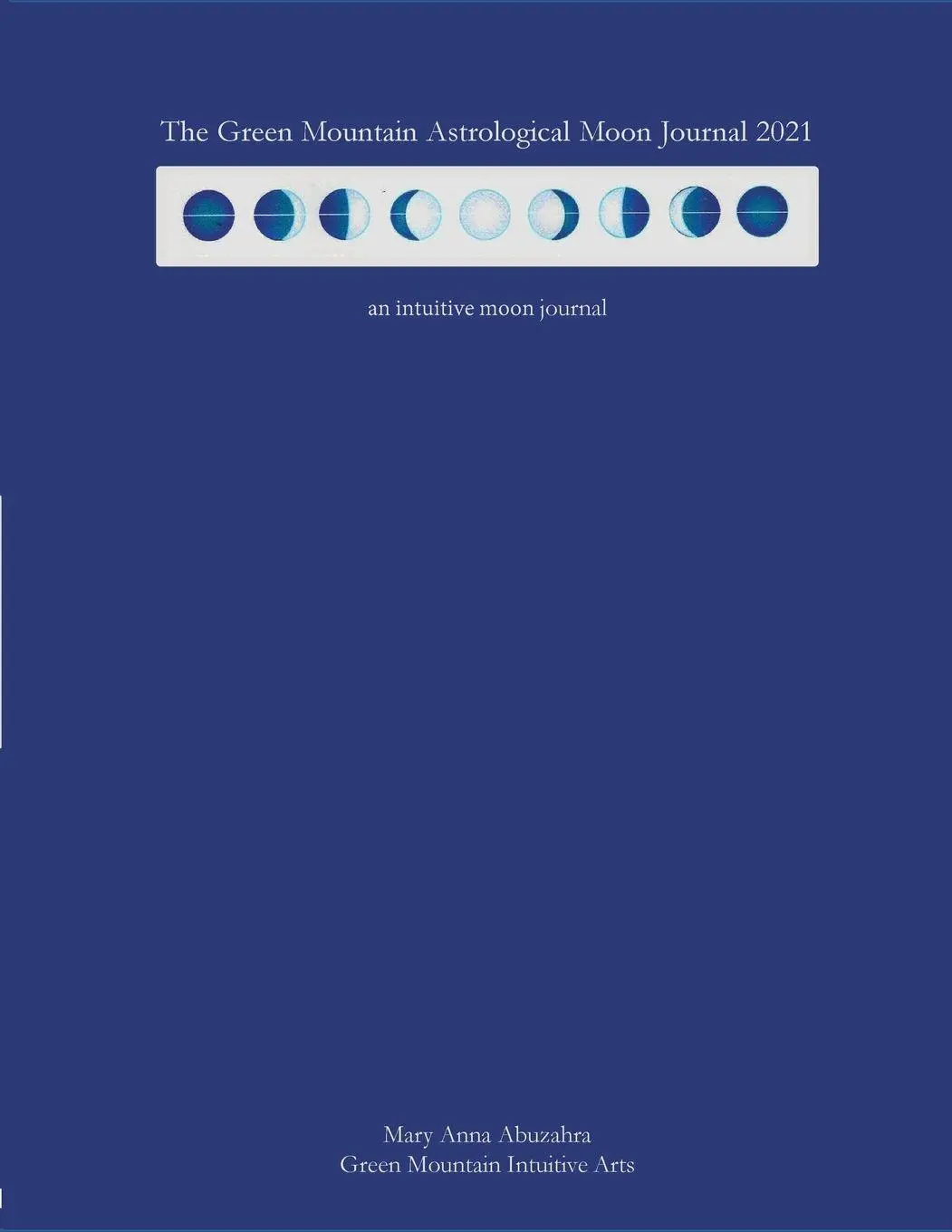Cover: 9780578757452 | Green Mountain Astrological Moon Journal 2021 | Mary Anna Abuzahra
