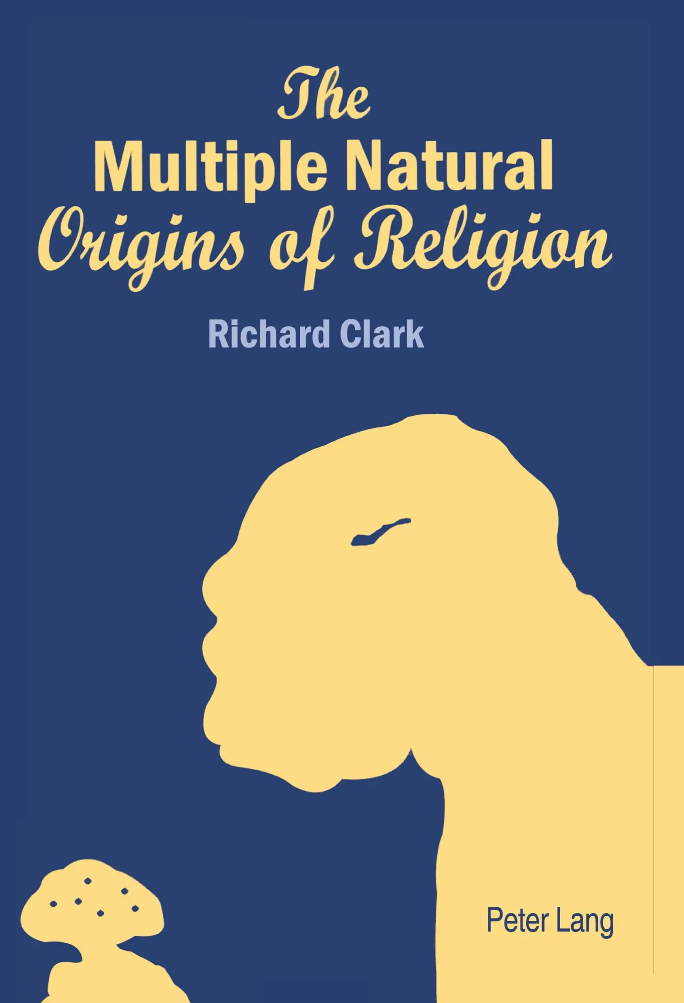 The Multiple Natural Origins of Religion