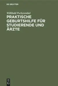 Cover: 9783111137452 | Praktische Geburtshilfe für Studierende und Ärzte | Pschyrembel | Buch