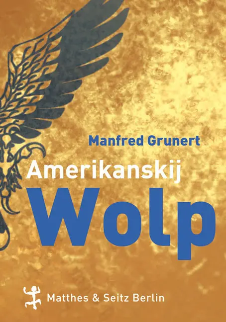 Cover: 9783882217452 | Amerikanskij Wolp | Roman | Manfred Iwan Grunert | Buch | 992 S.