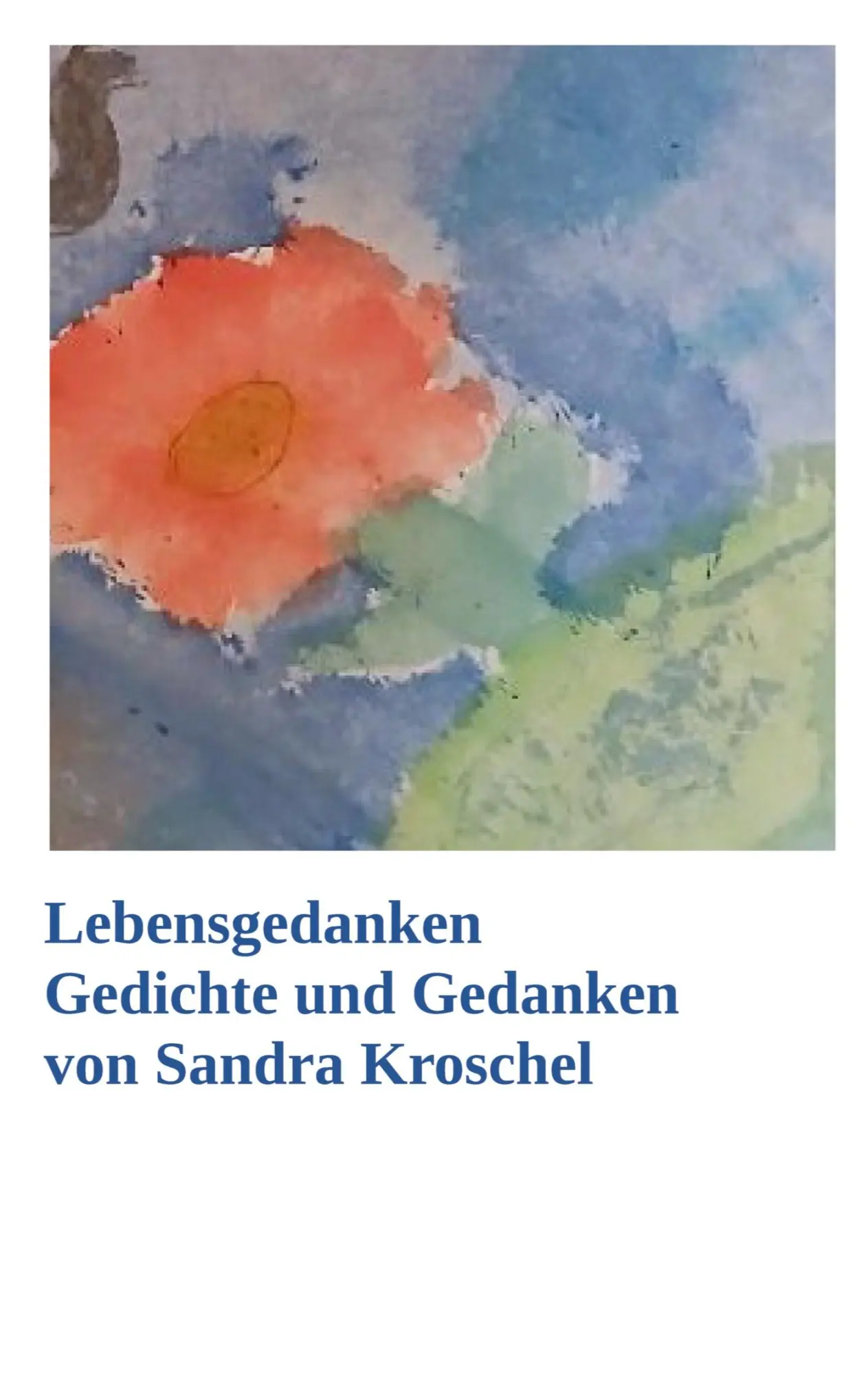 Cover: 9783384617552 | Lebensgedanken | Sandra Kroschel | Taschenbuch | 44 S. | Deutsch