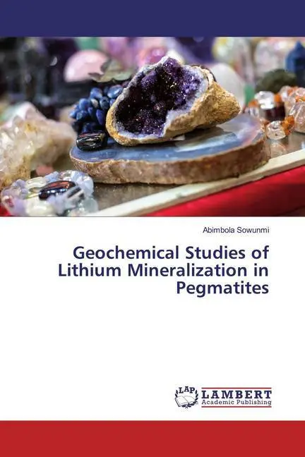 Cover: 9786200307552 | Geochemical Studies of Lithium Mineralization in Pegmatites | Sowunmi