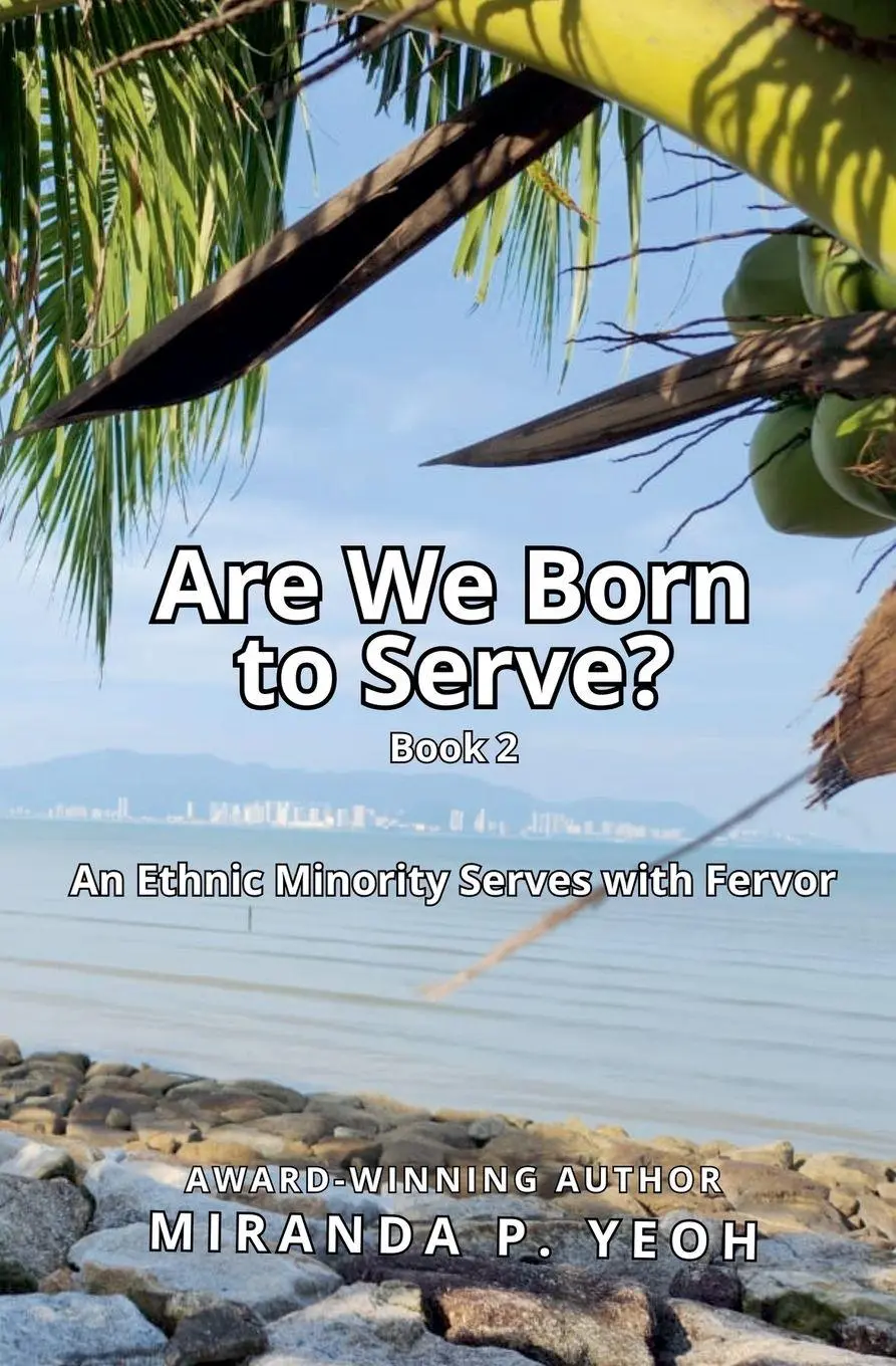 Cover: 9798224407552 | Are We Born to Serve? An Ethnic Minority Serves with Fervor | Yeoh