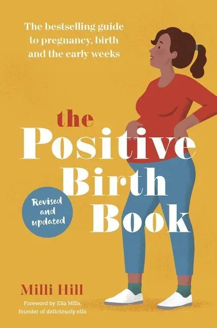 Cover: 9781780667652 | The Positive Birth Book: The Bestselling Guide to Pregnancy, Birth...