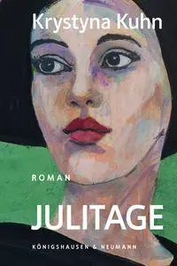 Cover: 9783826097652 | Julitage | Roman | Krystyna Kuhn | Taschenbuch | 374 S. | Deutsch