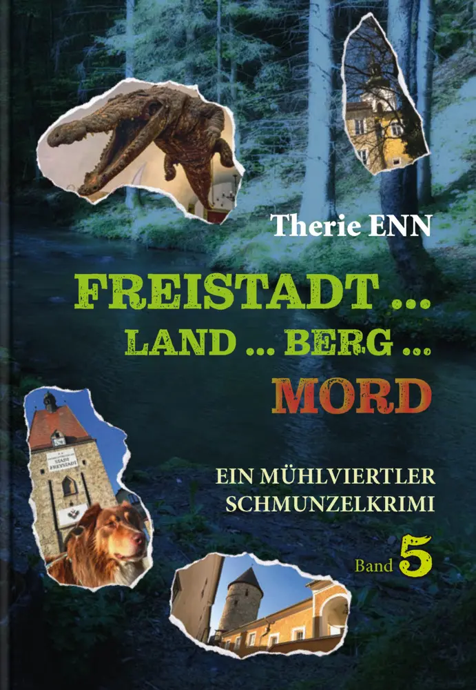 Cover: 9783903147652 | Freistadt ... Land ... Berg ... Mord | Ein Mühlviertler Schmunzelkrimi