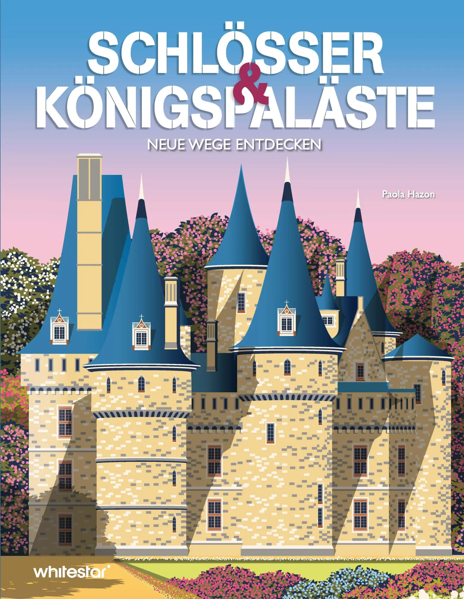 Cover: 9788863127652 | Schlösser &amp; Königspaläste | Neue Wege entdecken | Paola Hazon | Buch