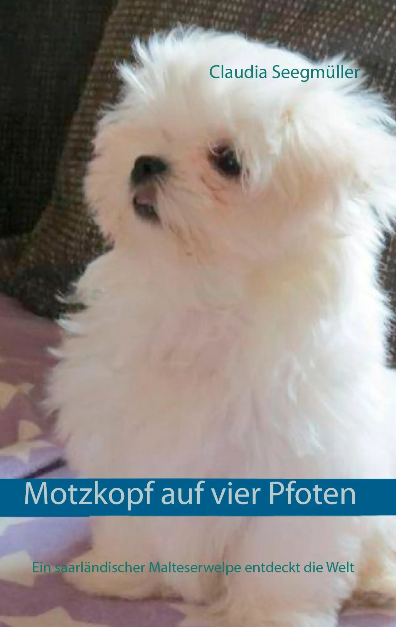 Cover: 9783743137752 | Motzkopf auf vier Pfoten | Claudia Seegmüller | Taschenbuch | 236 S.