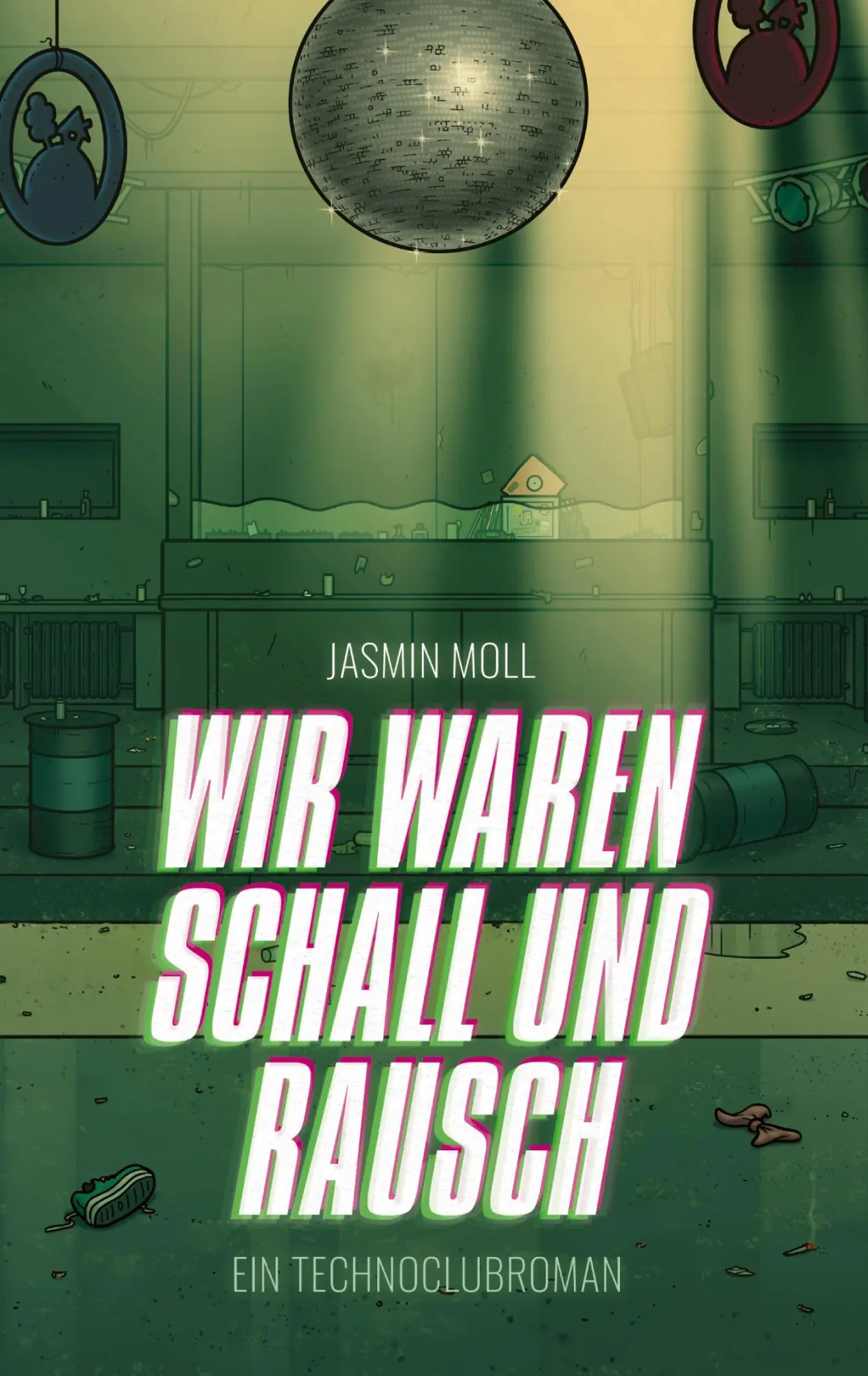 Cover: 9783769357752 | Wir waren Schall und Rausch | Ein Technoclubroman | Jasmin Moll | Buch