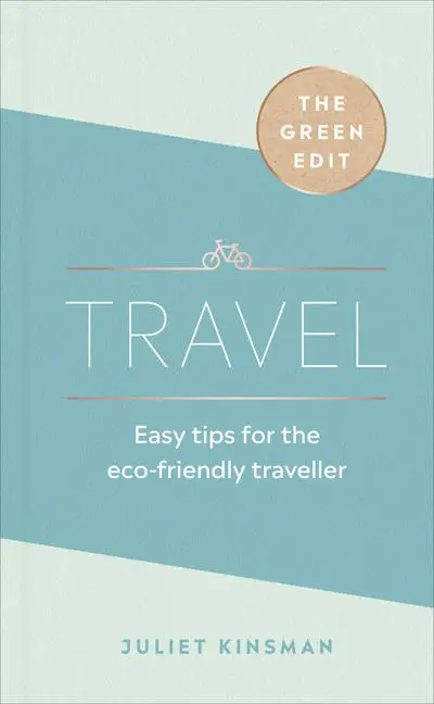Cover: 9781529107852 | The Green Edit: Travel | Easy tips for the eco-friendly traveller